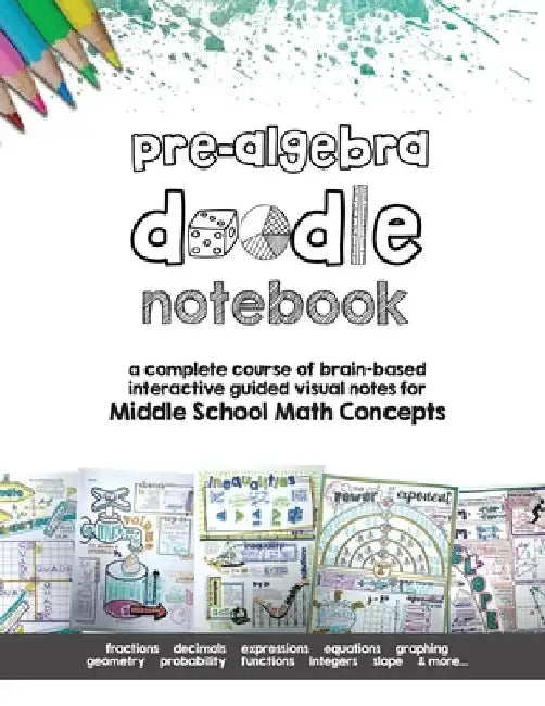 Pre Algebra Doodle Notes: a complete course of brain-based interactive guided visual notes for Middle School Math Concepts by Math Giraffe