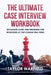 The Ultimate Case Interview Workbook: Exclusive Cases and Problems for Interviews at Top Consulting Firms by Taylor Warfield