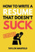 How to Write a Resume That Doesn't Suck: Land Interviews at the Most Competitive Jobs by Warfield, Taylor