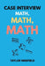 Case Interview Math, Math, Math: Master Case Math in Days, Not Months by Warfield, Taylor