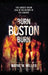 Burn Boston Burn: 'The Story of the Largest Arson Case in the History of the Country' by Wayne M. Miller