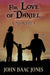 For Love of Daniel by John Isaac Jones