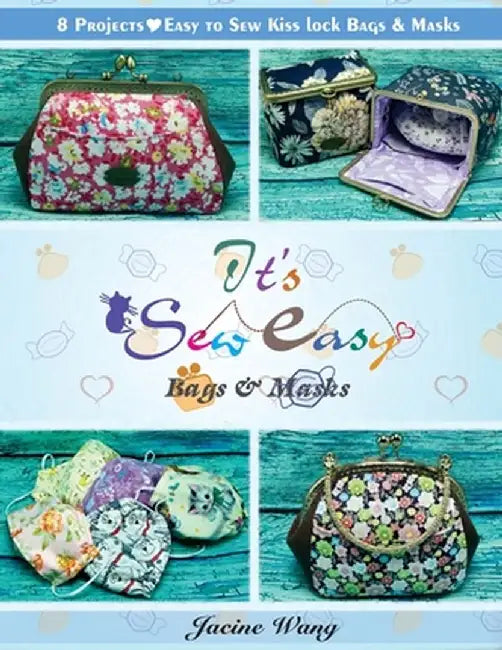 It's Sew Easy: Bags and Masks by Jacine Wang