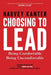 Choosing to Lead: Being Comfortable Being Uncomfortable by Sharon Daloz Parks