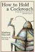 How To Hold a Cockroach: A book for those who are free and don't know it by Allie Daigle