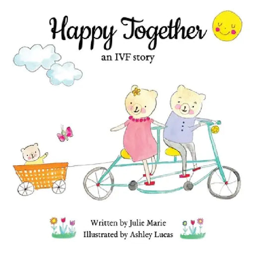 Happy Together, an IVF story by Ashley Lucas