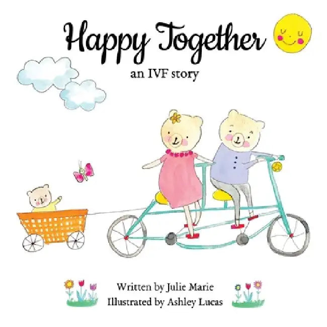 Happy Together, an IVF story by Ashley Lucas