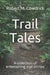Trail Tales: A collection of entertaining trail stories by Robert M. Cowdrick