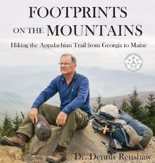 Footprints on the Mountains: Hiking the Appalachian Trail from Georgia to Maine by Dennis Renshaw