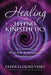 Healing With HypnoKinesthetics: Extraordinary Mind Body Techniques for Transformation! by Patricia Eslava Vessey