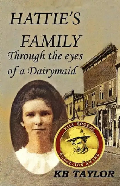 Hattie's Family: Through the Eyes of a Dairymaid by Kb Taylor