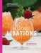 Liberal Libations: Transform Single-Serving Cocktails into Make-Ahead Batches for Easy Entertaining by Kim Newton Arispe