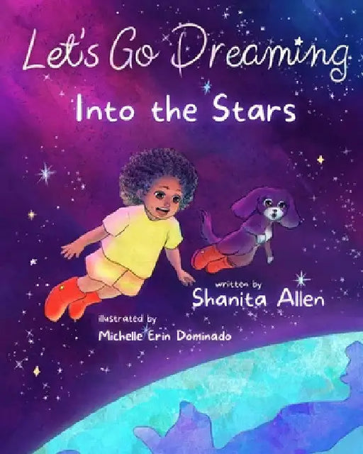 Let's Go Dreaming: Into the Stars by Shanita Allen