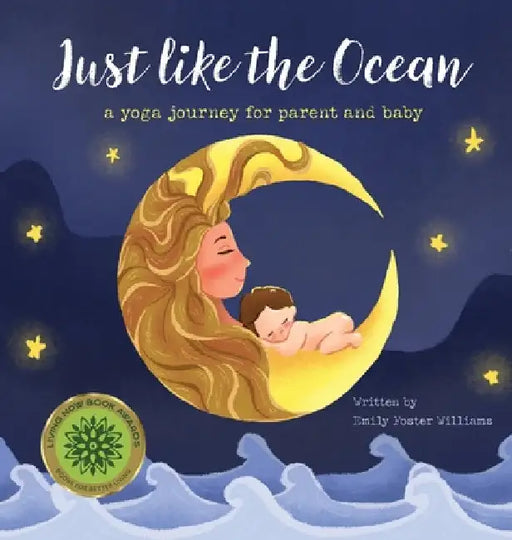 Just Like The Ocean: a yoga journey for parent and baby by Emily Foster Williams