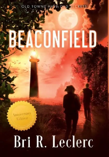 Beaconfield: Anniversary Edition by Bri R. Leclerc