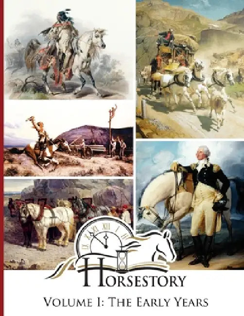 Horsestory Volume I: The Early Years by Vicki Watson