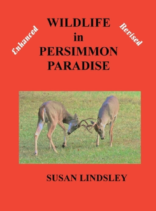 Wildlife in Persimmon Paradise (Enhanced and Revised) by Susan Lindsley