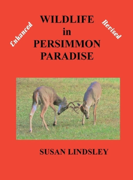 Wildlife in Persimmon Paradise (Enhanced and Revised) by Susan Lindsley