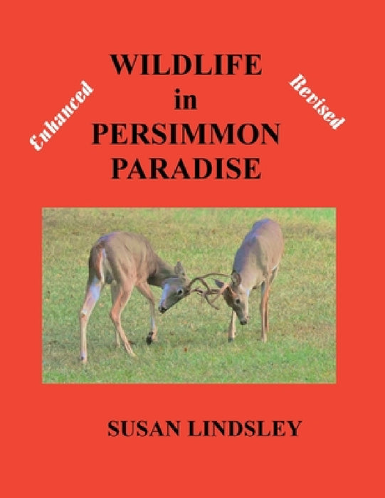 Wildlife in Persimmon Paradise (Enhanced and Revised) by Susan Lindsley