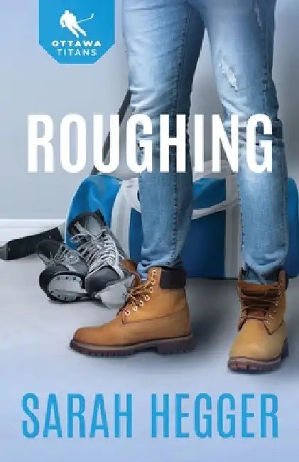 Roughing by Sarah Hegger