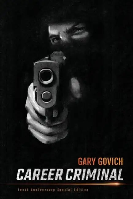 Career Criminal: 10th Anniversary Edition by Joseph Mensch