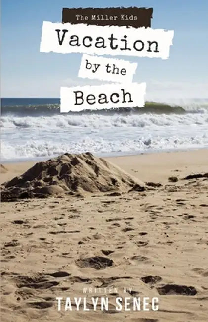 Vacation by the Beach by Taylyn Senec