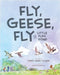 Fly, Geese, Fly: to Little Flax Pond by Ward Tucker, Terry