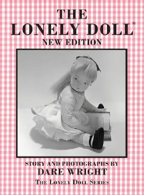 The Lonely Doll: The Lonely Doll Series by Dare Wright