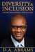 Diversity & Inclusion: The Big Six Formula for Success by D. a. Abrams