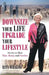 Downsize Your Life, Upgrade Your Lifestyle: Secrets to More Time, Money, and Freedom by Rita S. Wilkins