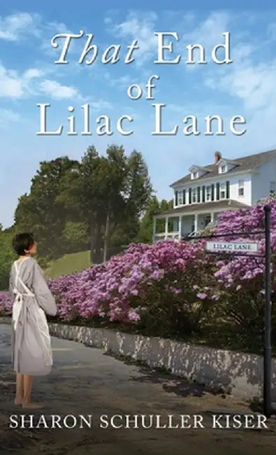 That End of Lilac Lane by Sharon Schuller Kiser