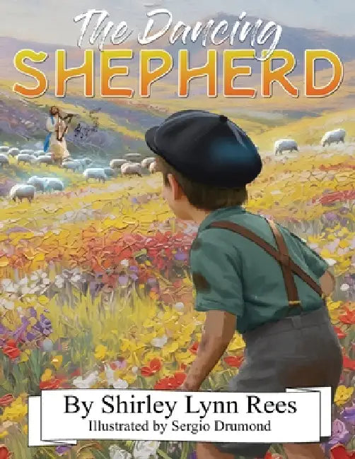 The Dancing Shepherd by Sergio Drumond, Shirley Lynn Rees