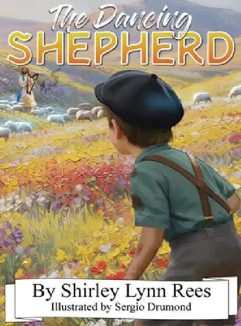 The Dancing Shepherd by Shirley Rees, Sergio Drumond