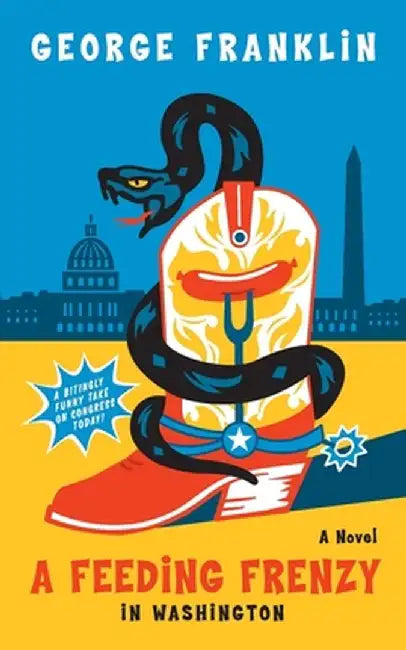 A Feeding Frenzy in Washington by George Franlkin