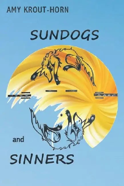 Sundogs and Sinners by Amy Krout-Horn