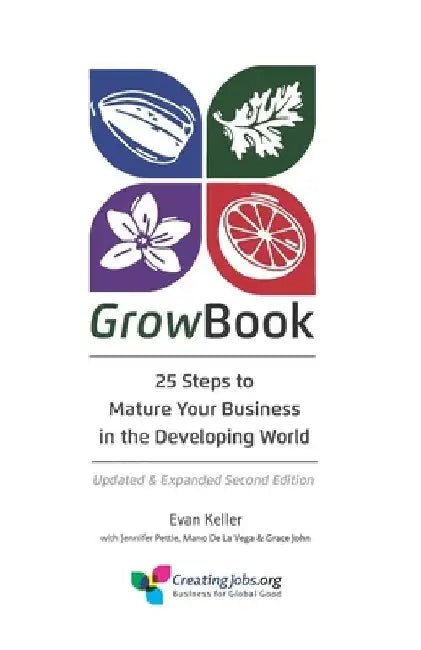 GrowBook: 25 Steps to Mature Your Business in the Developing World, Updated & Expanded Second Edition by Jennifer Pettie