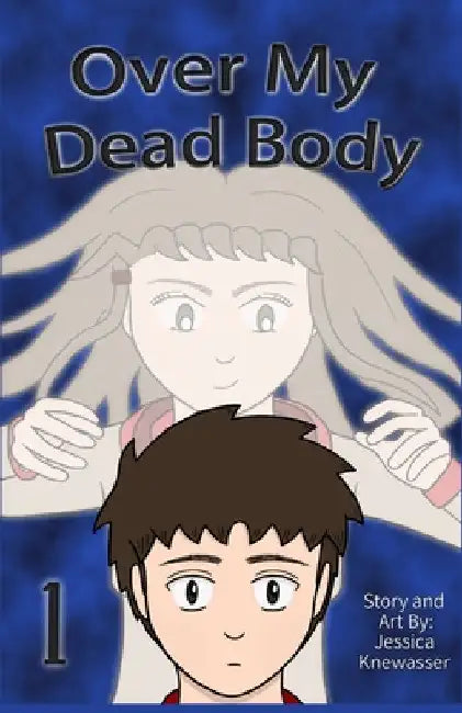 Over My Dead Body, Volume 1 by Jessica Knewasser