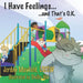 I Have Feelings and That's O.K. by Shelby Hild