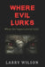 Where Evil Lurks: When the Supernatural Calls by Larry D. Wilson