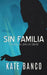 Sin Familia: El Viaje de una Joven a la Libertad by Kate Banco