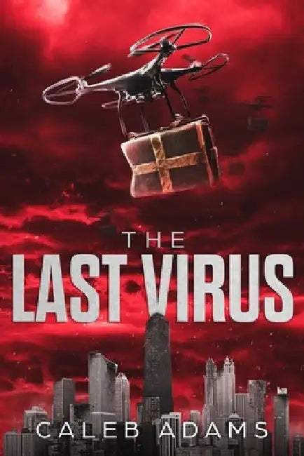 The Last Virus by Caleb Adams