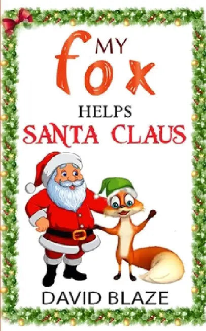 My Fox Helps Santa Claus by David Blaze