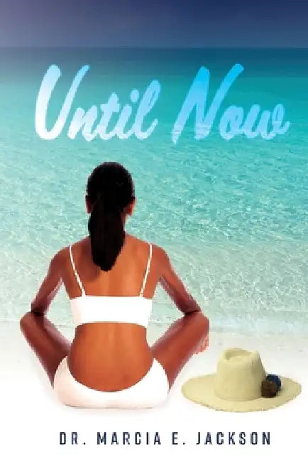 Until Now by Marcia E. Jackson