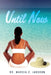 Until Now by Marcia E. Jackson