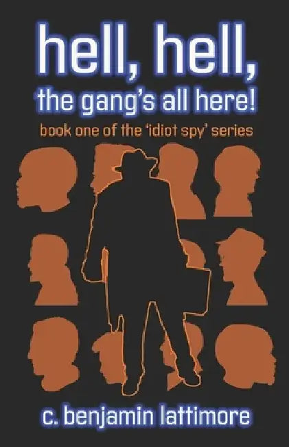 hell, hell, the gang's all here! by C. Benjamin Lattimore
