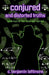 conjured and distorted truths by C. Benjamin Lattimore