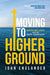 Moving to Higher Ground: Rising Sea Level and the Path Forward by Englander, Angus King, David King