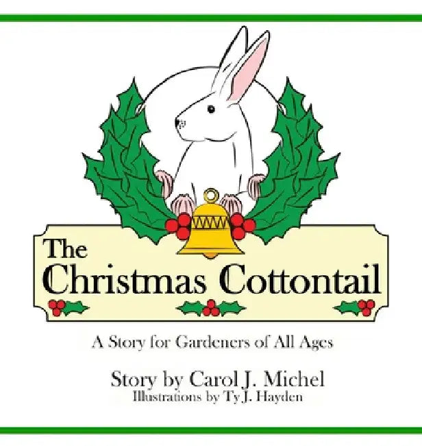 The Christmas Cottontail: A Story for Gardeners of All Ages by Carol J. Michel