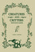 Creatures And Critters: Who's In My Garden by Carol J. Michel