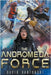 The Andromeda Force by Kantorski, David